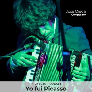 Jose Ojeda - Podcast Yo fui Picasso